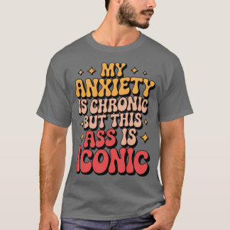 T-shirt Mon Anxiété Est Chronique