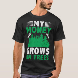 T-shirt Mon Argent Augmente Sur Les Arbres Logger Arborist