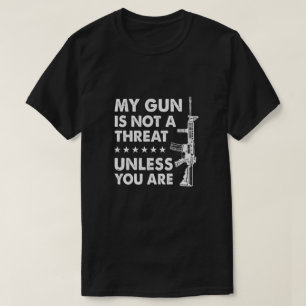 T-shirt Mon Arme À Feu N'Est Pas Une Menace À Moins Que
