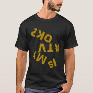 T-shirt Mon Atv Est-Il À L'Inverse Du Pilote Atv