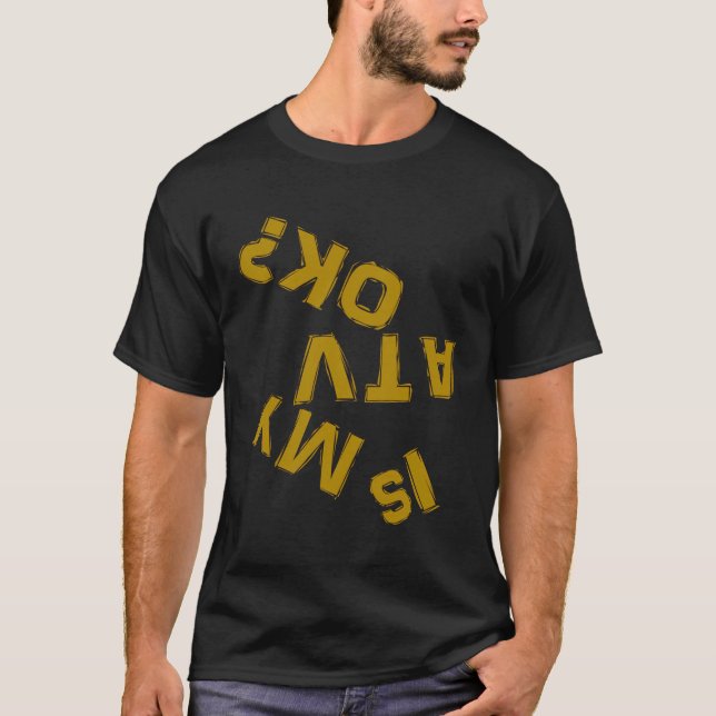T-shirt Mon Atv Est-Il À L'Inverse Du Pilote Atv (Devant)