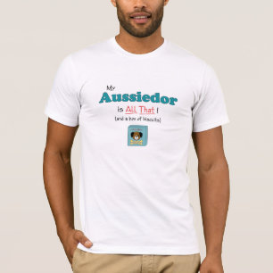 T-shirt Mon Aussiedor est tout cela !