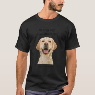 T-shirt Mon Autre Chose A Un Labrador Sur Elle Animaux De