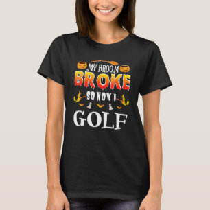 T-shirt Mon balai est cassé alors maintenant je joue au go