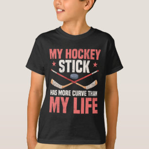 T-shirt Mon bâton de hockey a plus de courbe que ma vie