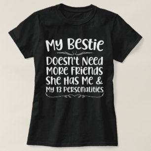 T-shirt Mon bestie n'a pas besoin de plus d'amis elle m'am