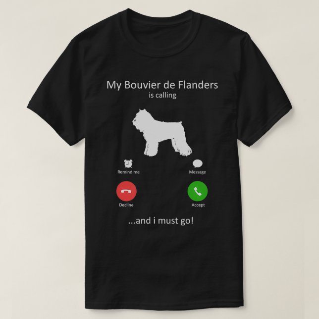 T-shirt Mon Bouvier de Flanders appelle et je dois aller (Design devant)