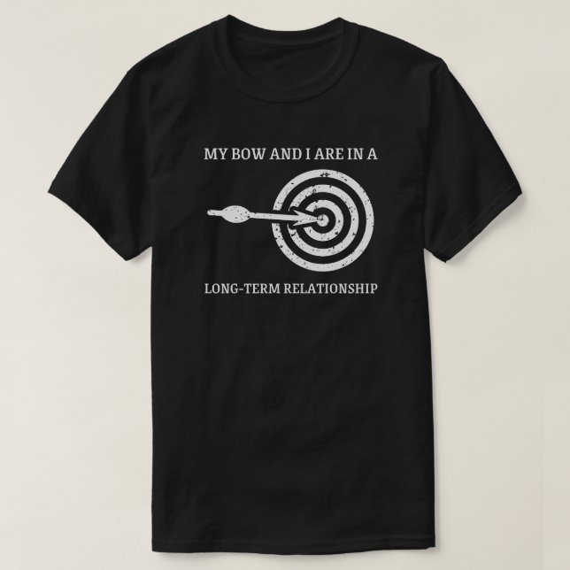 T-shirt Mon Bow et moi sommes en relation à long terme tir (Design devant)