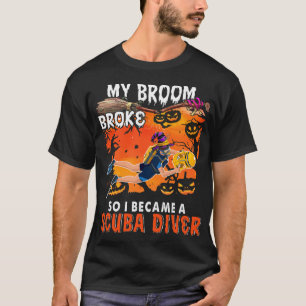 T-shirt Mon Broom A Cassé, Alors Je Suis Devenu Un Plongeu