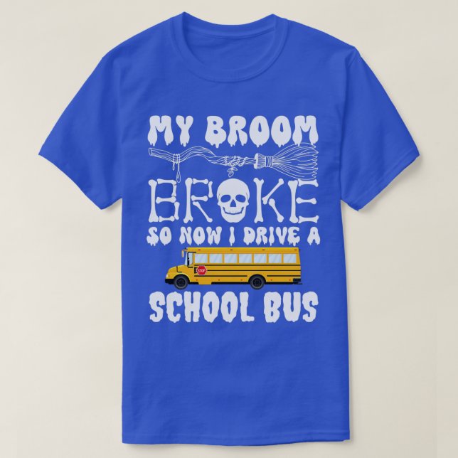 T-shirt Mon Broom A Cassé Donc Maintenant Je Conduis Un Bu (Design devant)