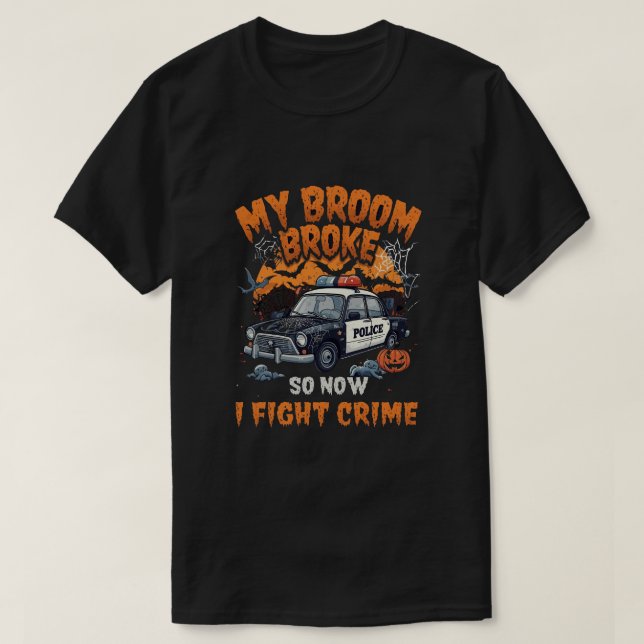 T-shirt Mon Broom A Cassé Donc Maintenant Je Lutte Contre  (Design devant)
