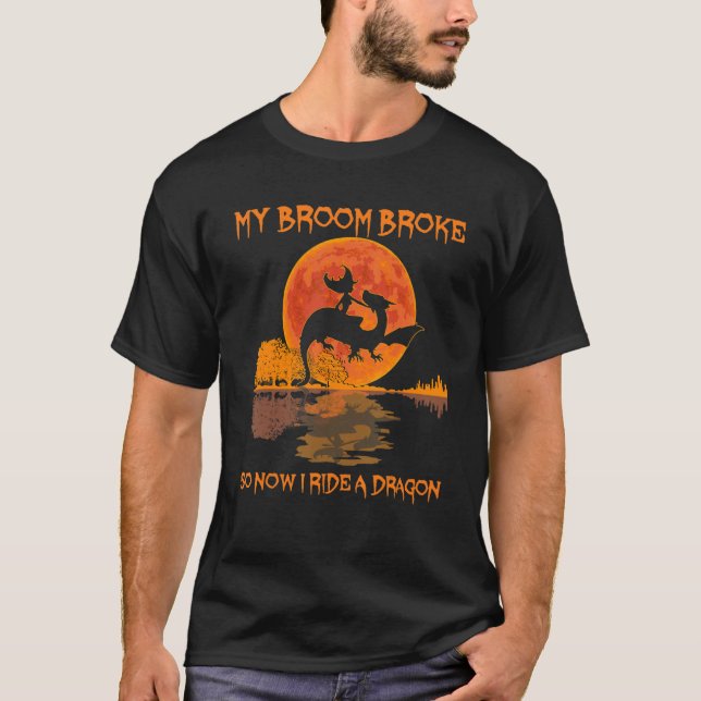 T-shirt Mon Broom A Cassé Donc Maintenant Je Marche Un Dra (Devant)