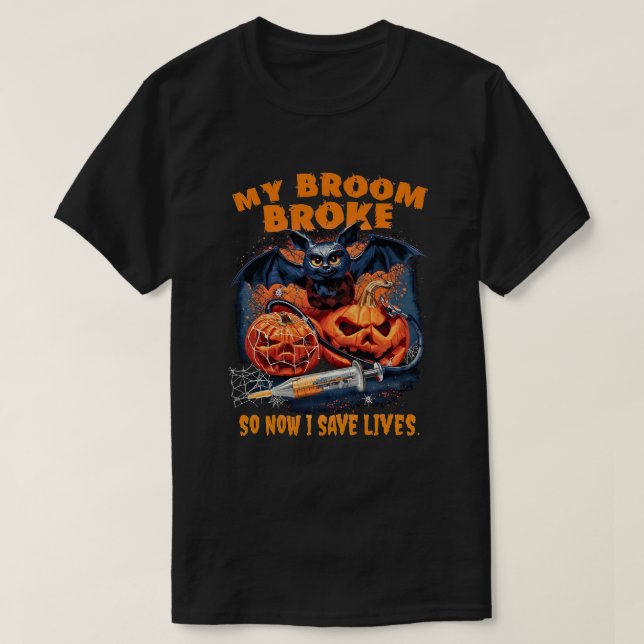 T-shirt Mon Broom A Cassé Donc Maintenant Je Sauve Des Vie (Design devant)
