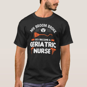 T-shirt Mon Broom A Cessé Donc Je Suis Devenu Une Infirmiè