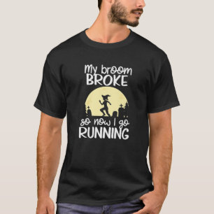 T-shirt Mon Broom A Éclaté Donc Maintenant Je Pars En Exéc