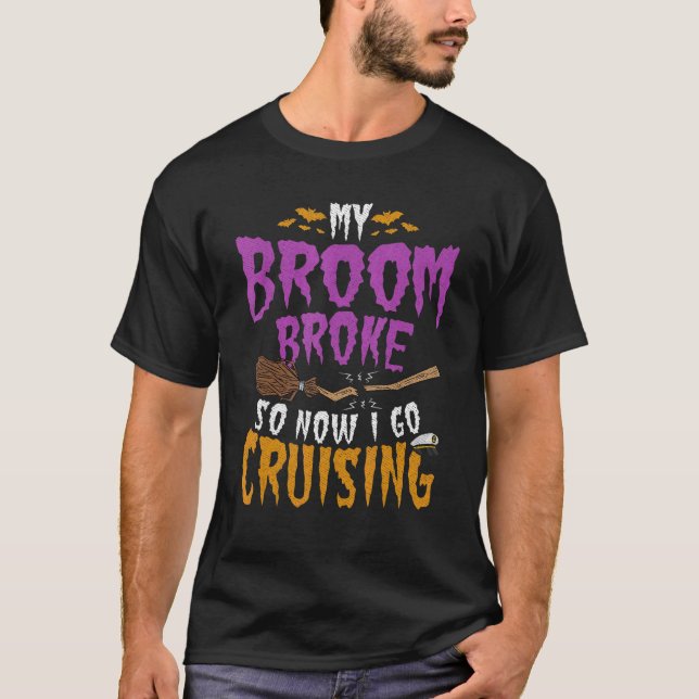 T-shirt Mon Broom Broke Alors Maintenant Je Passe Croisièr (Devant)