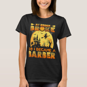 T-shirt Mon Broom S'Est Écrasé Alors Je Suis Devenu Un Bar