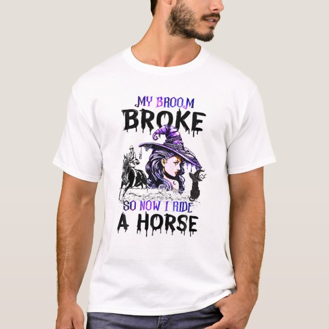 T-shirt Mon Broom S'Est Écrasé Alors Maintenant Je Marche  (Devant)