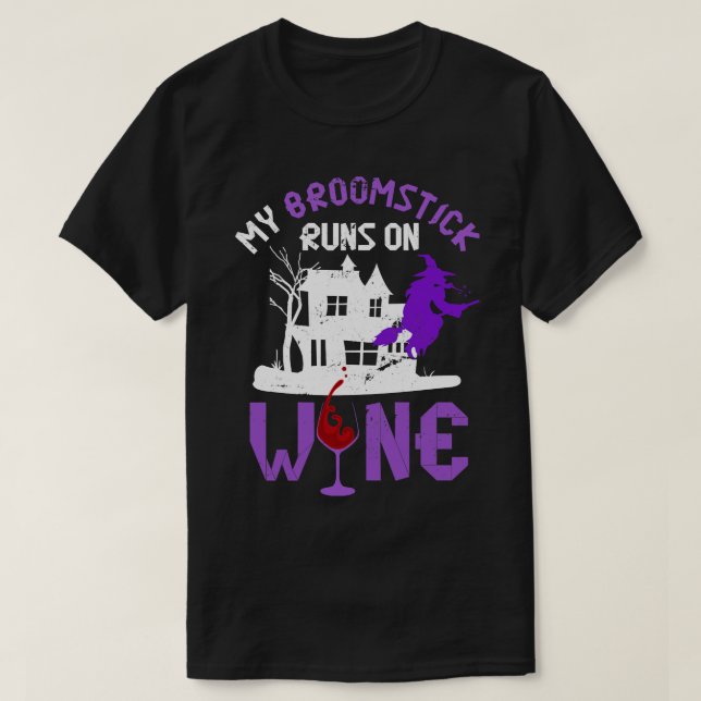 T-shirt Mon Broomstick Fonctionne Sur Une Sorcière À Vin (Design devant)