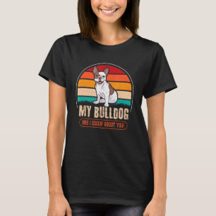 T-shirt Mon Bulldog et moi bavardons sur vous