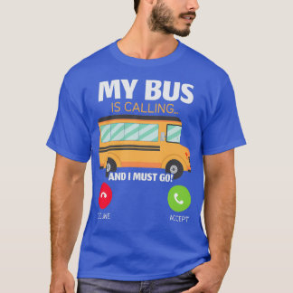T-shirt Mon Bus Appelle Et Je Dois Aller À L'École