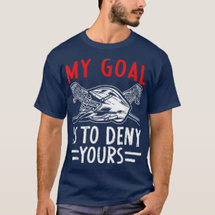 T-shirt Mon But Est De Refuser Votre Entraîneur De Lacross