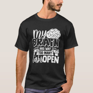 T-shirt Mon Cerveau A Beaucoup Trop De Tabulations Ouvert