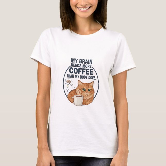 T-shirt Mon cerveau a besoin de plus de café (Devant)