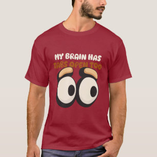 T-shirt Mon Cerveau A Des Onglets Ouverts Trop De Capacité