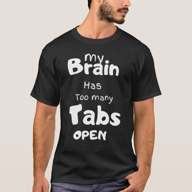 T-shirt Mon Cerveau A Trop D'Onglets Ouverts (Devant)