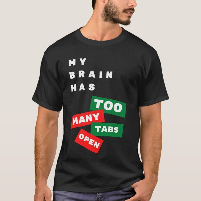 T-shirt Mon Cerveau A Trop D'Onglets Ouverts (Devant)