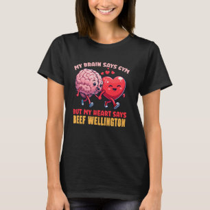 T-shirt Mon Cerveau Dit Gym Mais Mon Coeur Dit Boeuf Bien