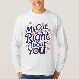 T-shirt Mon chat avait raison à votre sujet – Amateur de c