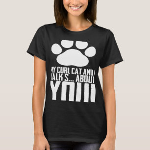T-shirt Mon chat curl et moi parlons de toi