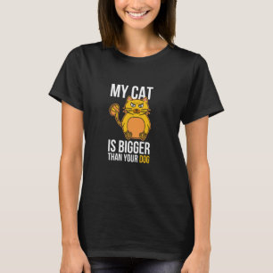 T-shirt Mon chat est plus gros que votre chien - Drôle de