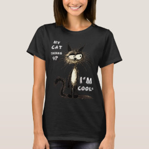 T-shirt Mon chat pense que je suis cool Cadeau drôle pour
