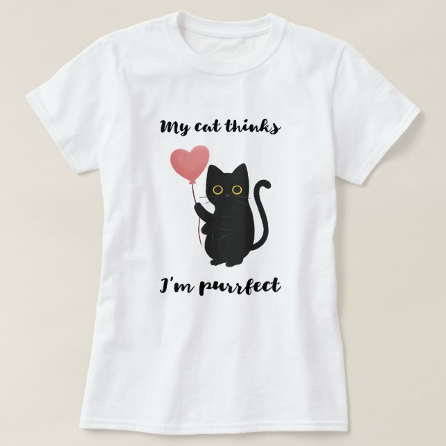 T-shirt Mon chat pense que je suis parfait (Design devant)