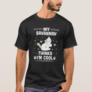 T-shirt Mon chat Savannah pense que je suis cool Chat