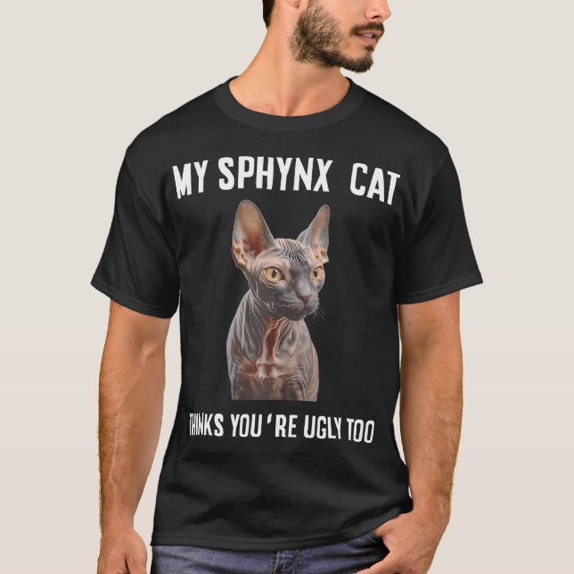 T-shirt Mon Chat Sphynx pense que vous êtes moche trop drô (Devant)
