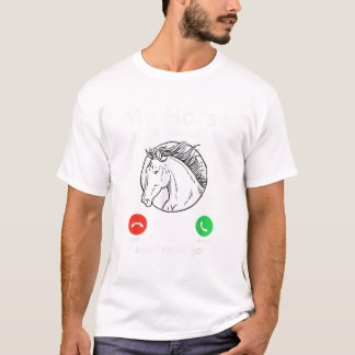 T-shirt Mon Cheval Appelle Et Je Dois Aller Amusant Cheval