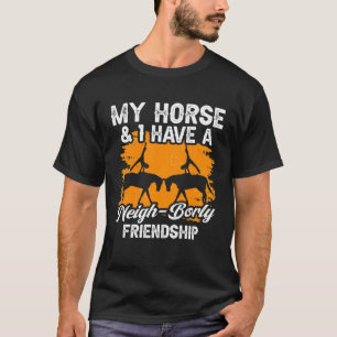 T-shirt Mon cheval et moi avons une amitié de voisin cheva