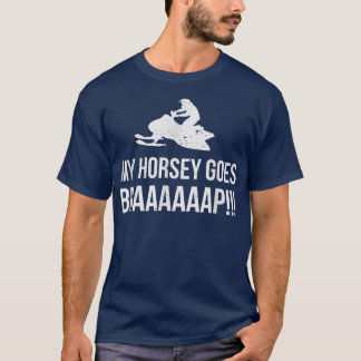 T-shirt mon cheval va BRAAAAAAP Humour de motoneige