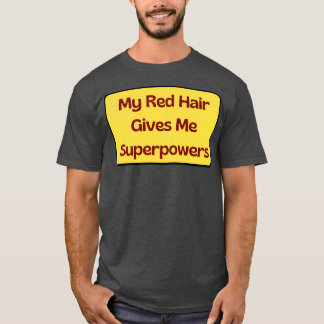 T-shirt Mon Cheveux Rouge Me Donne Des Superpuissances 6