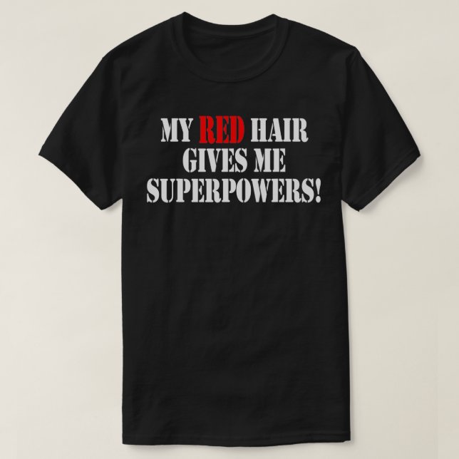 T-shirt Mon Cheveux Rouge Me Donne Une Superpuissance Drôl (Design devant)