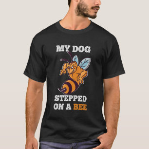T-shirt Mon Chien A Marché Sur Un Chien D'Abeille Chien D'