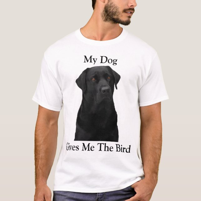 T-shirt Mon Chien Me Donne L'Oiseau (Devant)