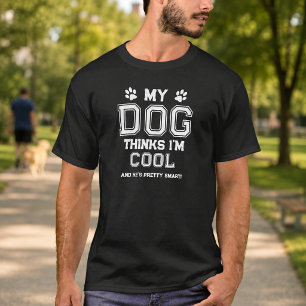 T-shirt Mon chien pense que je suis cool