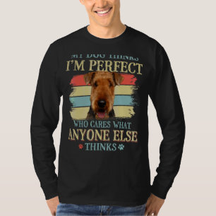T-shirt Mon chien pense que je suis parfait Airedale Terri