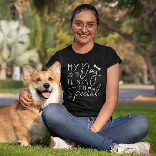 T-shirt Mon chien pense que je suis spécial