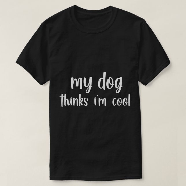 T-shirt Mon chien pense que la chemise cool mieux cadeau a (Design devant)